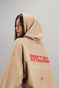 DON’T GET ATTACHED HOODIE
